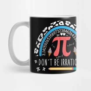 Don't Be Irrational Pi Day Mug